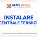 Acme Constructii Montaj - Montaj, service aer conditionat, centrale termice